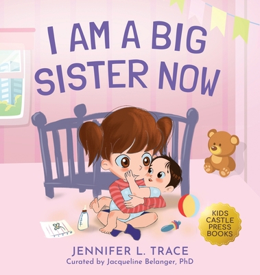 I Am A Big Sister Now: A Warm Children's Pictur... 1956397388 Book Cover