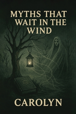Myths That Wait in the Wind B0GQK6NRCM Book Cover