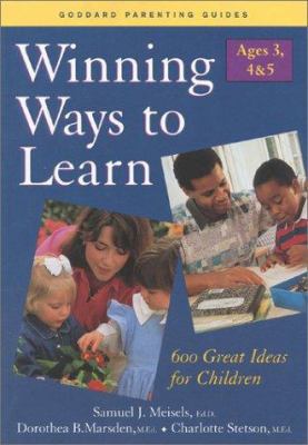 Winning Ways to Learn, Ages 3,4,5: 600 Great Id... 0966639766 Book Cover