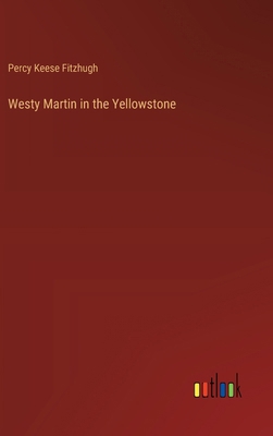 Westy Martin in the Yellowstone 3368909770 Book Cover