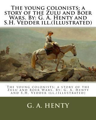 The young colonists; a story of the Zulu and Bo... 154290031X Book Cover