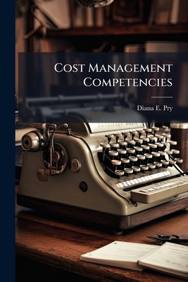 Cost Management Competencies 1025136292 Book Cover