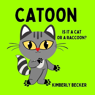 Catoon: Is It a Cat or a Raccoon? 1957544341 Book Cover