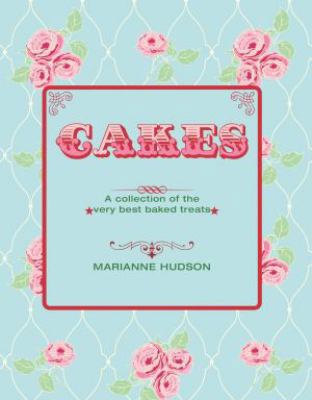 Cakes: A Collection of the Very Best Baked Treats 1742573843 Book Cover