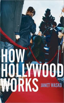 How Hollywood Works 076196813X Book Cover