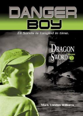 Dragon Sword: Danger Boy Episode 2 0763621536 Book Cover