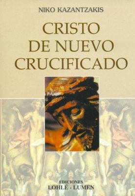 Cristo de Nuevo Crucificado (Spanish Edition) [Spanish] 9500390035 Book Cover