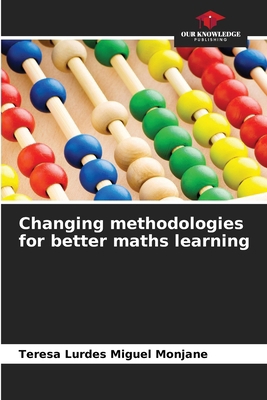 Changing methodologies for better maths learning 6207715926 Book Cover