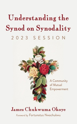 Understanding the Synod on Synodality, 2023 Ses... B0DK4BQCMD Book Cover