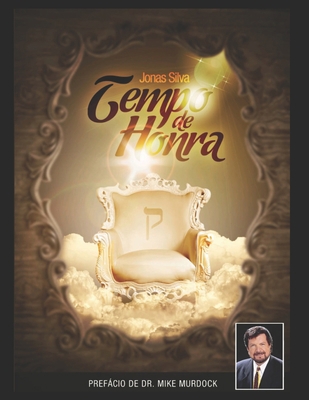 Tempo de Honra: Prefacio de Mike Murdock [Portuguese] B0C6VYRB49 Book Cover