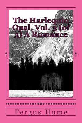 The Harlequin Opal, Vol. 3 (of 3) A Romance 1986909476 Book Cover