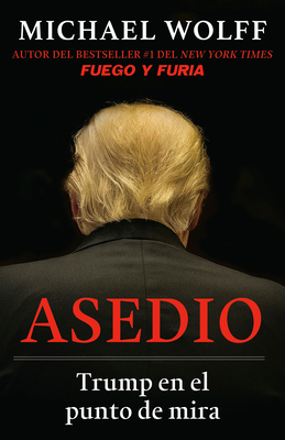 Asedio: Trump En El Punto de Mira / Siege: Trum... [Spanish] 0525565558 Book Cover