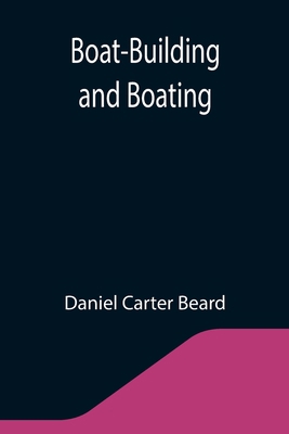 Boat-Building and Boating 9355340389 Book Cover