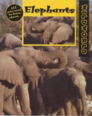 Wild World: Elephants (Wild World) 0713651326 Book Cover