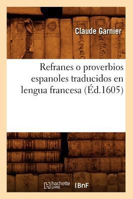 Refranes O Proverbios Espanoles Traducidos En L... [French] 2012623492 Book Cover