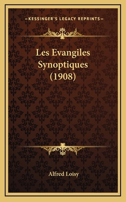 Les Evangiles Synoptiques (1908) [French] 1169152392 Book Cover