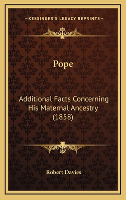 Pope: Additional Facts Concerning His Maternal ... 1168742420 Book Cover