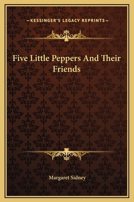 Five Little Peppers And Their Friends 1169310109 Book Cover