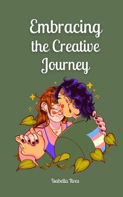 Embracing the Creative Journey 991687610X Book Cover