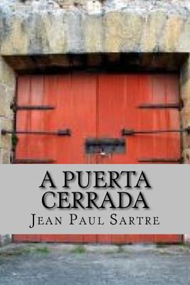 A Puerta Cerrada (Spanish Edition) [Spanish] 1523799641 Book Cover