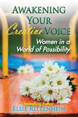 Awakening Your Creative Voice: Women in a World... 0998320900 Book Cover