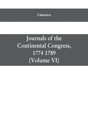 Journals of the Continental Congress, 1774 1789... 9353609461 Book Cover