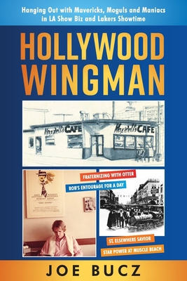 Hollywood Wingman: Hanging Out with Mavericks, ... 1956452133 Book Cover