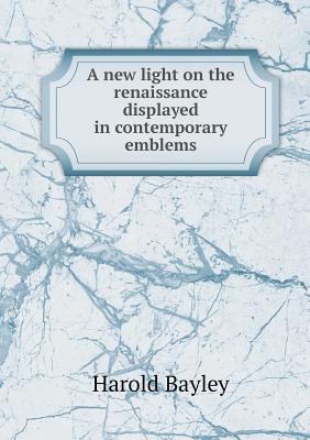 A New Light on the Renaissance Displayed in Con... 5518481306 Book Cover