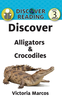 Discover Alligators & Crocodiles 153243698X Book Cover