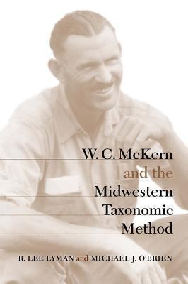W. C. McKern and the Midwestern Taxonomic Method 0817312218 Book Cover
