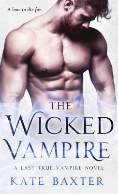 The Wicked Vampire: A Last True Vampire Novel 125012543X Book Cover
