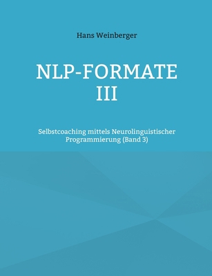 NLP-Formate III: Selbstcoaching mittels Neuroli... [German] 3757816617 Book Cover