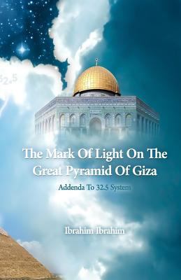 The Mark Of Light On The Great Pyramid Of Giza:... 1532801157 Book Cover