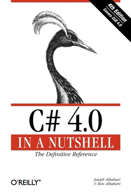 C# 4.0 in a Nutshell: The Definitive Reference 0596800959 Book Cover