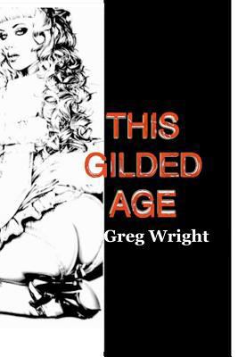This Gilded Age 1450531393 Book Cover