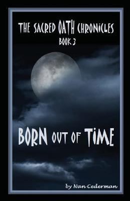 The Sacred Oath Chronicles Book 3: Born Out of ... 1523477555 Book Cover
