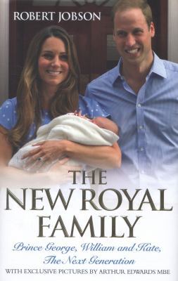 The New Royal Family: Prince George, William an... 1782194568 Book Cover