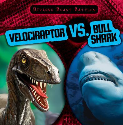 Velociraptor vs. Bull Shark 1538219433 Book Cover