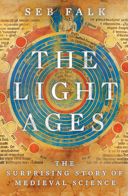 The Light Ages: The Surprising Story of Medieva... 132400293X Book Cover