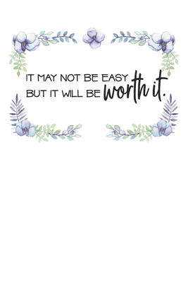 It may not be easy but it's worth it 1699627312 Book Cover