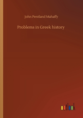 Problems in Greek history 3752415304 Book Cover