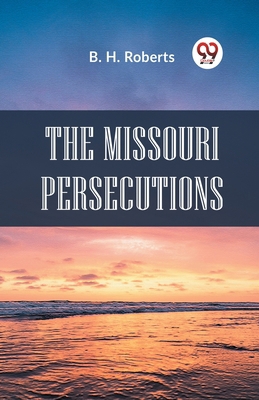 The Missouri Persecutions 9359326690 Book Cover