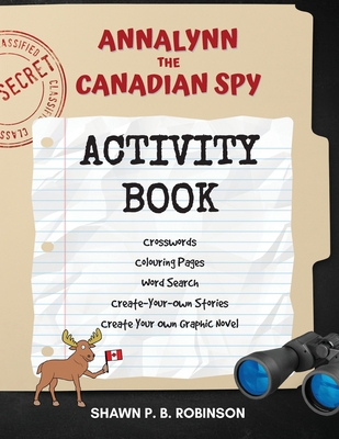 Annalynn the Canadian Spy Activity Book 1989296483 Book Cover