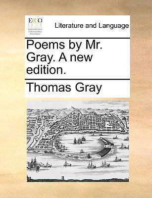 Poems by Mr. Gray. a New Edition. 1140883585 Book Cover