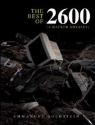 The Best of 2600: A Hacker Odyssey 0470294191 Book Cover