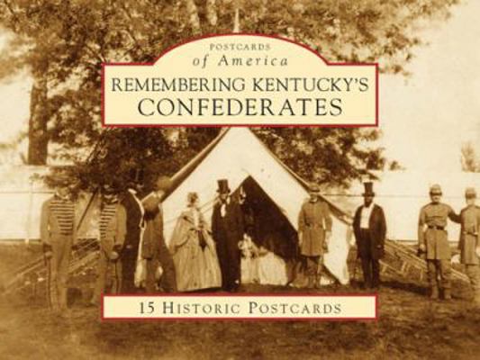 Remembering Kentucky's Confederates 073852560X Book Cover