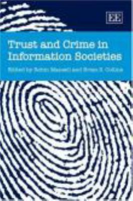 Trust and Crime in Information Societies 1847203396 Book Cover