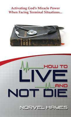 How to Live and Not Die 1680313711 Book Cover