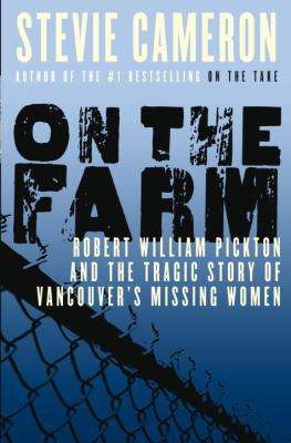 On the Farm: Robert William Pickton and the Tra... 0676975844 Book Cover
