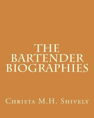 The Bartender Biographies 1533147671 Book Cover